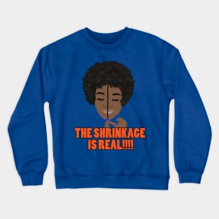 The Shrinkage is Real Funny Afro Crewneck Sweatshirt